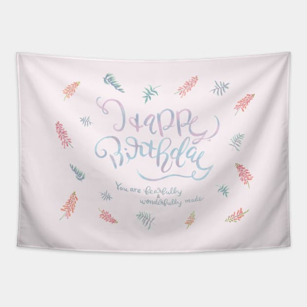 Happy Birthday- fearfully wonderfully made / Pink Tapestry by joyfultaylor