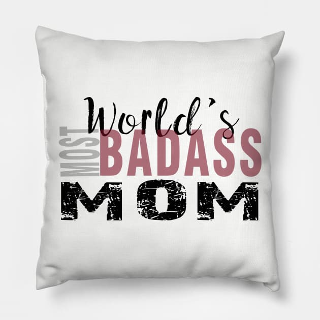 World's Most Bad Ass Mom Funny Gift Pillow by fhshirtdesigns