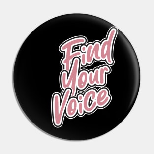 Find Your Voice Pin