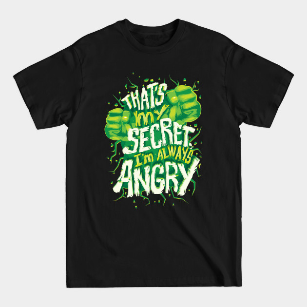 I'm Always Angry - Hulk - T-Shirt