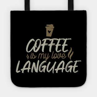 Coffee Is My Love Language Tote