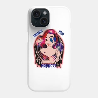 embrace your madness Phone Case