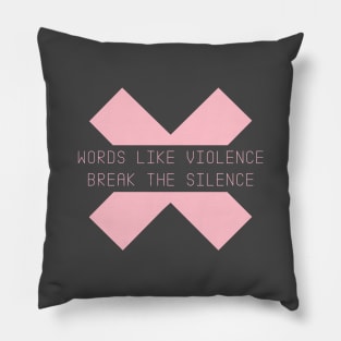 Words like Violence, pink Pillow