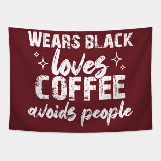 Wears Black Loves Coffee Avoids People Tapestry