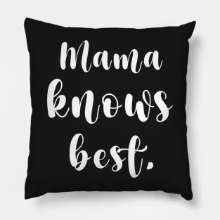 Mama Knows Best Pillow