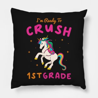 I'm Ready To Crush 1st Grade Pillow