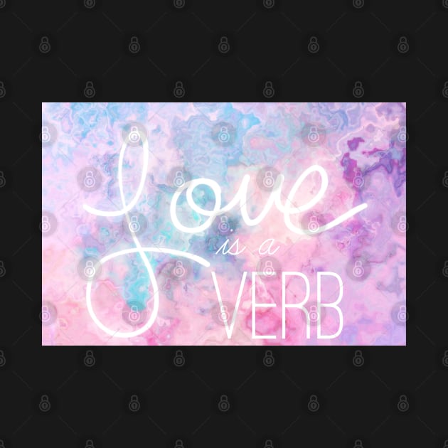 Love is a Verb by LaurenPatrick