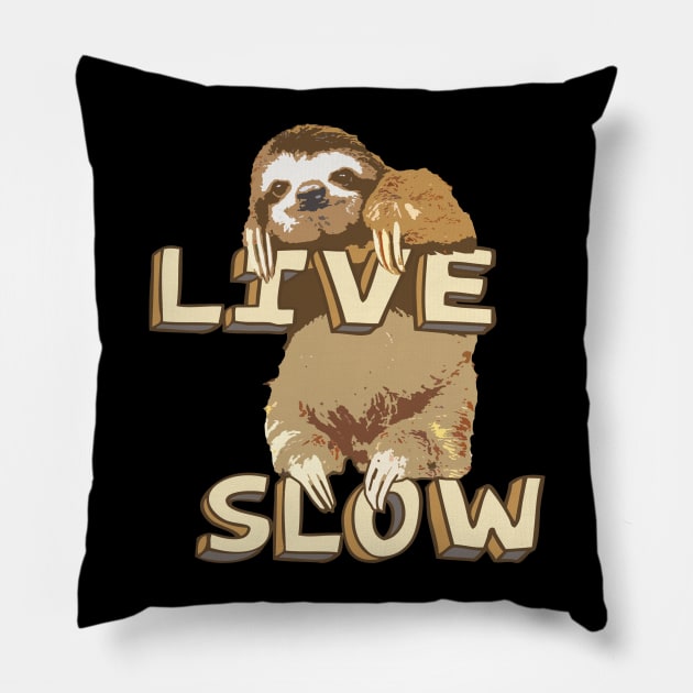 Live Slow - Funny Baby Sloth Pillow by robotface