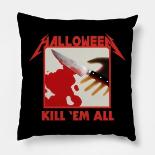 Halloween Kill Em All Pillow