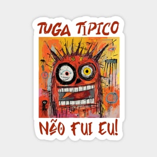 Não fui eu, tuga típico, humor português, v1 Magnet