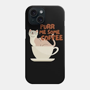 Coffee & Cats - Pour Me Some Coffee Phone Case