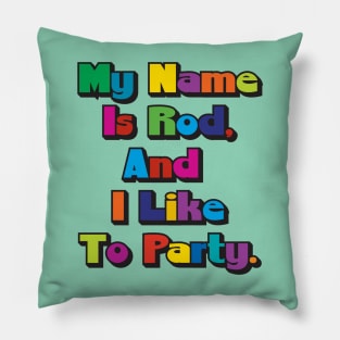 I Like To Party Pillow