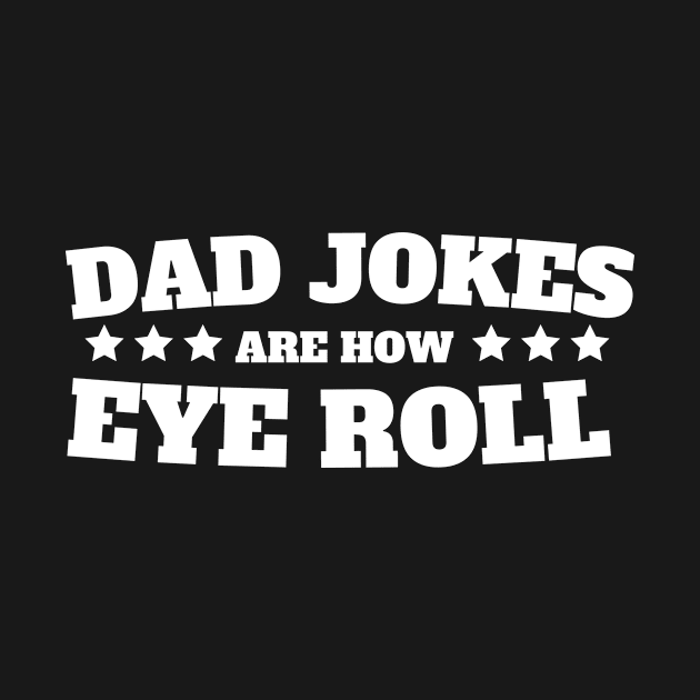 dad jokes are how eye roll by FalconPod