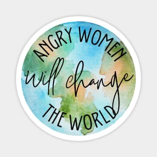 Angry Women Wil Change The World Globe Design Magnet