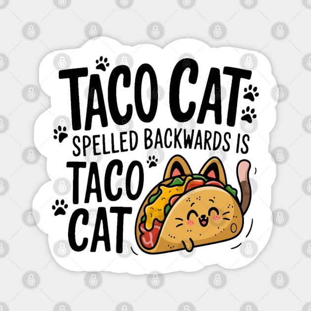 Taco Cat, Funny Palindrome for Cat and Taco Lovers Magnet by Pixel Threads 