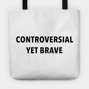 Controversial Yet Brave Tote