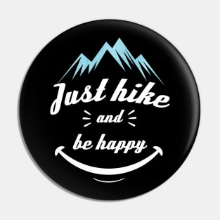 Funny Hiking Quote Just Hike And Be Happy Pin