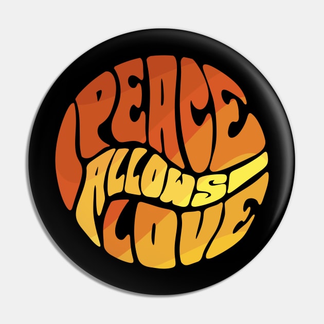 PEACE ALLOWS LOVE Pin by madeinchorley