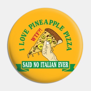 I love pineapple pizza NOT Pin