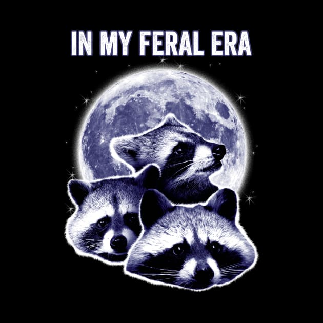 In My Feral Era Raccoons Howling At The Moon by Visual Vibes