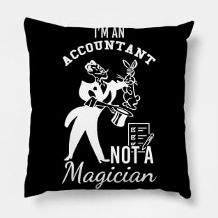 I'm an accountant, not a magician Pillow