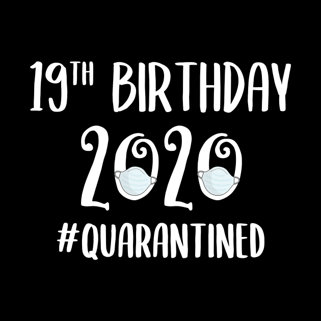 19th Birthday 2020 Quarantined by quaranteen