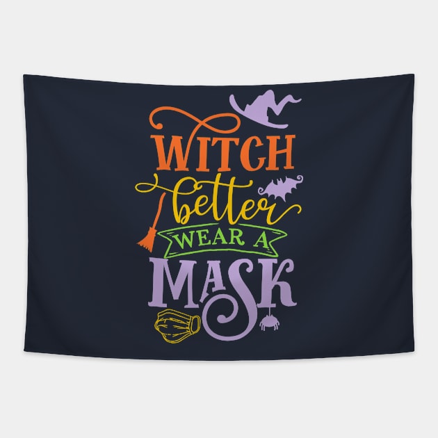 Witch Better Wear A Mask Funny Halloween Quarantine Tapestry by TheBlackCatprints