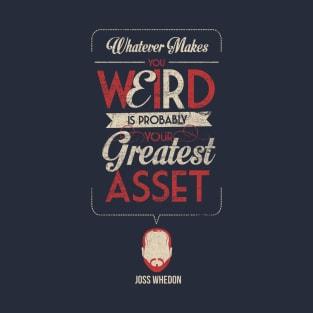 Whatever Makes You Weird T-Shirt