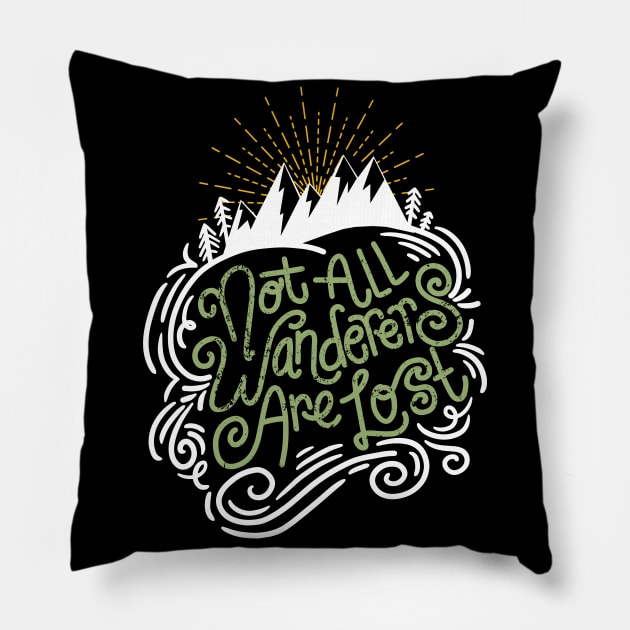 Not all wanderers are lost - Hiking Adventure gift Pillow by Shirtbubble