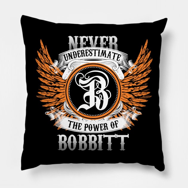 Bobbitt Name Shirt Never Underestimate The Power Of Bobbitt Pillow by Nikkyta