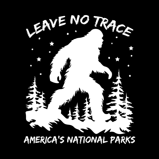 Leave No Trace America National Parks Shirt Funny Big Foot Gift For Men Wonen by Patch Things All