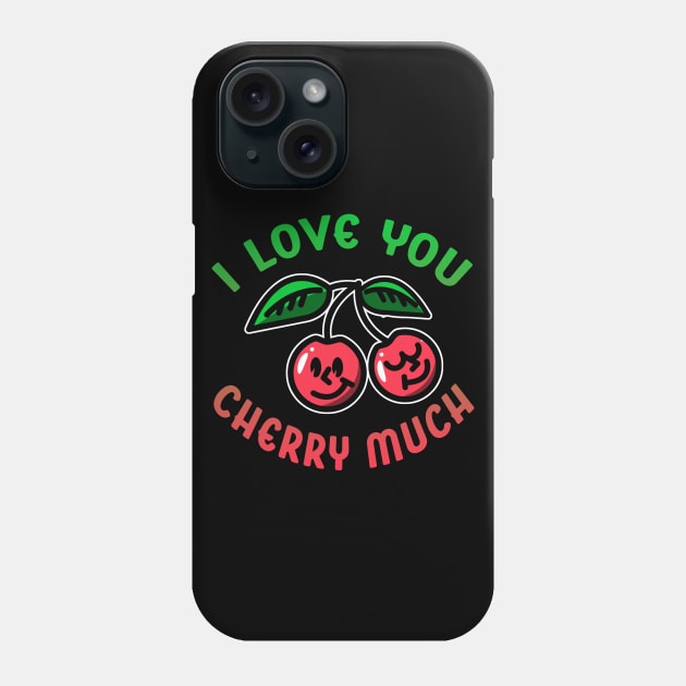 I love You Cherry Much Phone Case by Shawnsonart