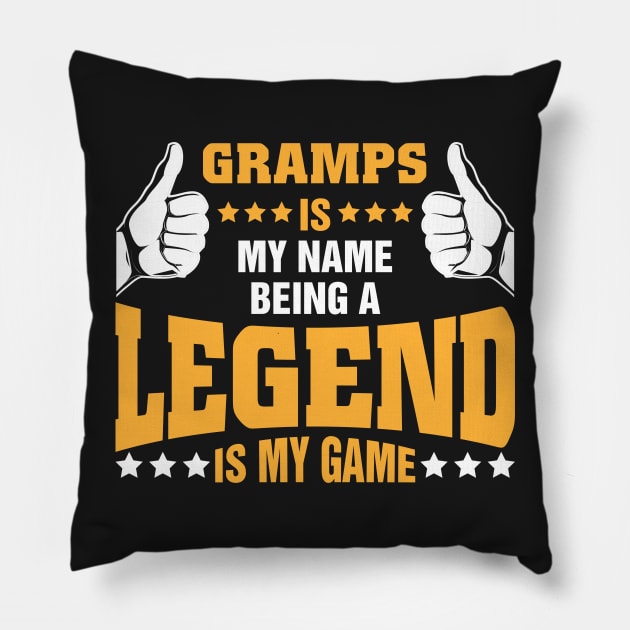 Gramps is my name BEING Legend is my game Pillow by tadcoy