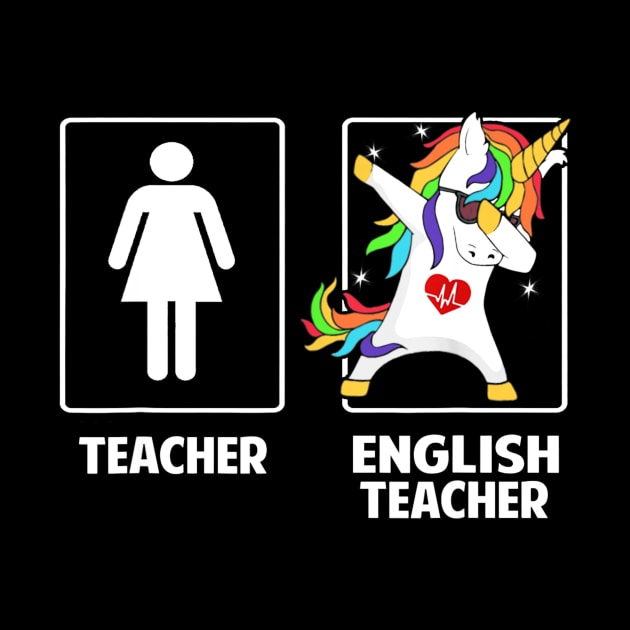 English Teacher Unicorn Dabbing Funny T Shirt Gifts Dab Dabs by Haley Tokey