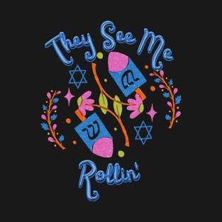 They See Me Rollin Hanukkah Shirt T-Shirt