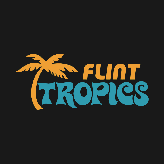 Flint Tropics by The Moon Child