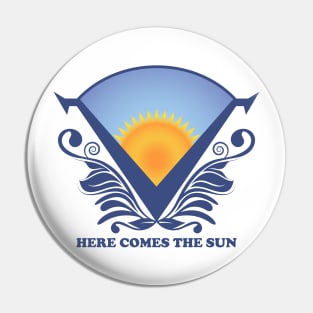 Here Comes The Sun Pin