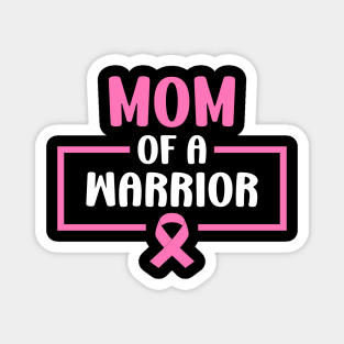 Mom of A Warrior Daughter Breast Cancer Awareness Support Magnet
