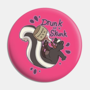 Drunk as a Skunk Pin