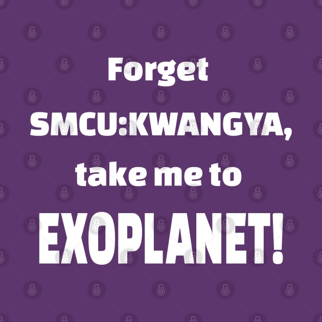 Forget SMCU:KWANGYA take me to EXOPLANET by WhatTheKpop