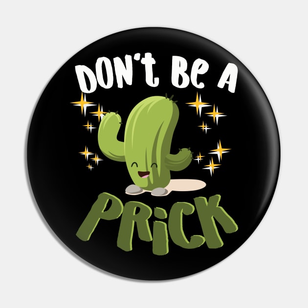 Don't Be A Prick Pin by Eugenex