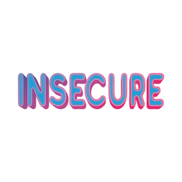 Insecure by ScottyWalters