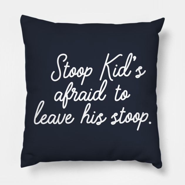 Stoop kid's afraid to leave his stoop. Pillow by PodDesignShop