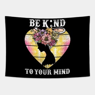 Be Kind To Your Mind Mental Health Awareness Tapestry