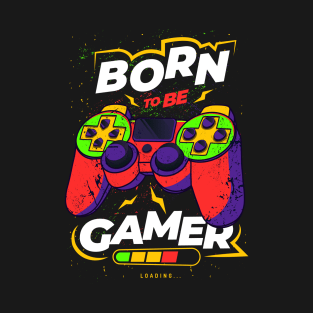 Born to be Gamer T-Shirt