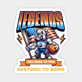 Basketball Art Legends Are Born To Win Magnet