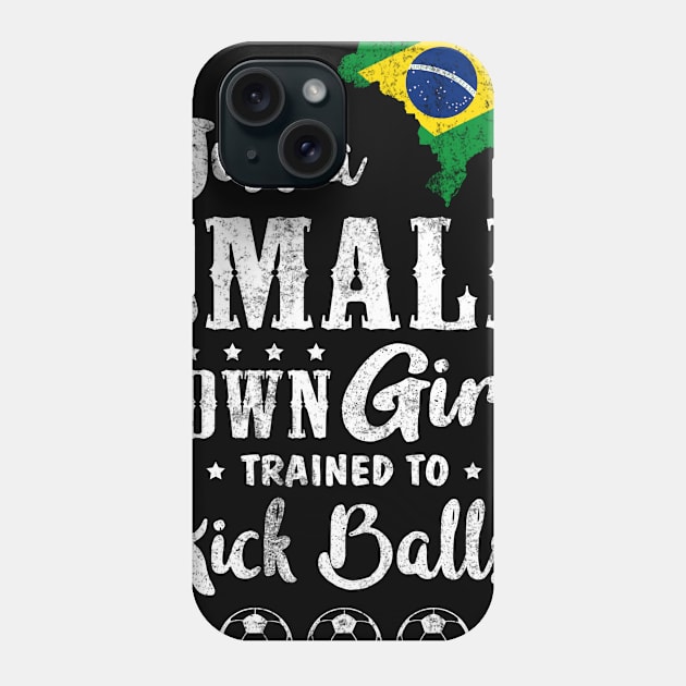 Just a Small Town Girl Brazil Soccer Tshirt Phone Case by zurcnami