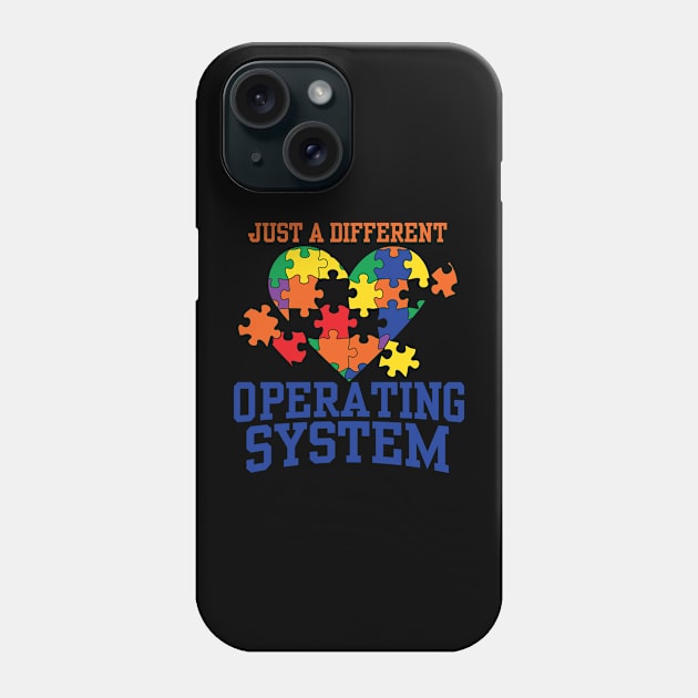 Just A Different Operating System - Autism Awareness Phone Case by busines_night