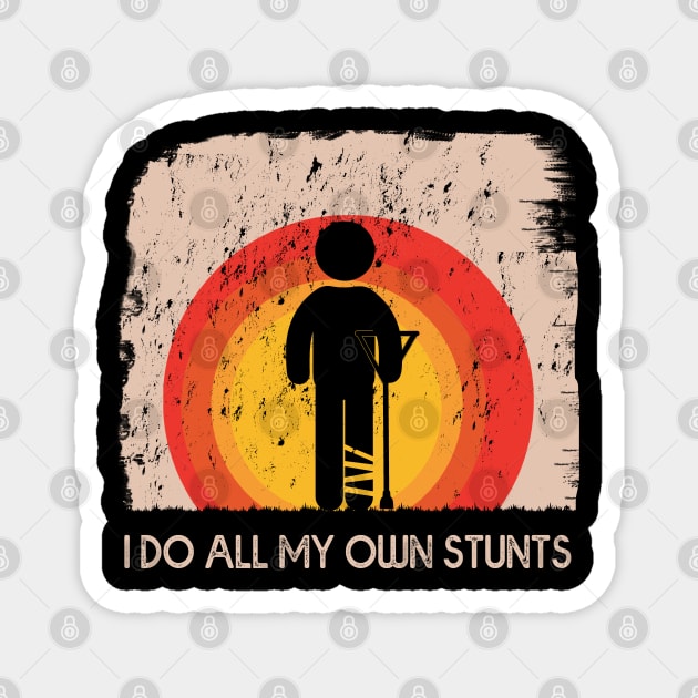 I Do My Own Stunts Magnet by MasliankaStepan