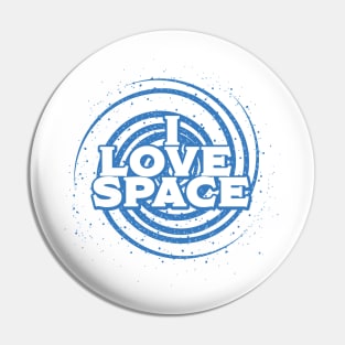 I love space Pin